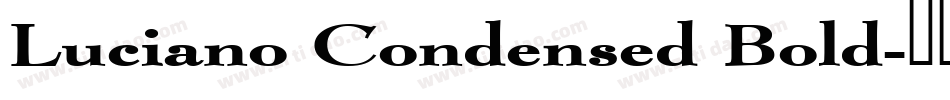 Luciano Condensed Bold字体转换